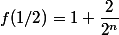 f(1/2) = 1 + \dfrac 2 {2^n}